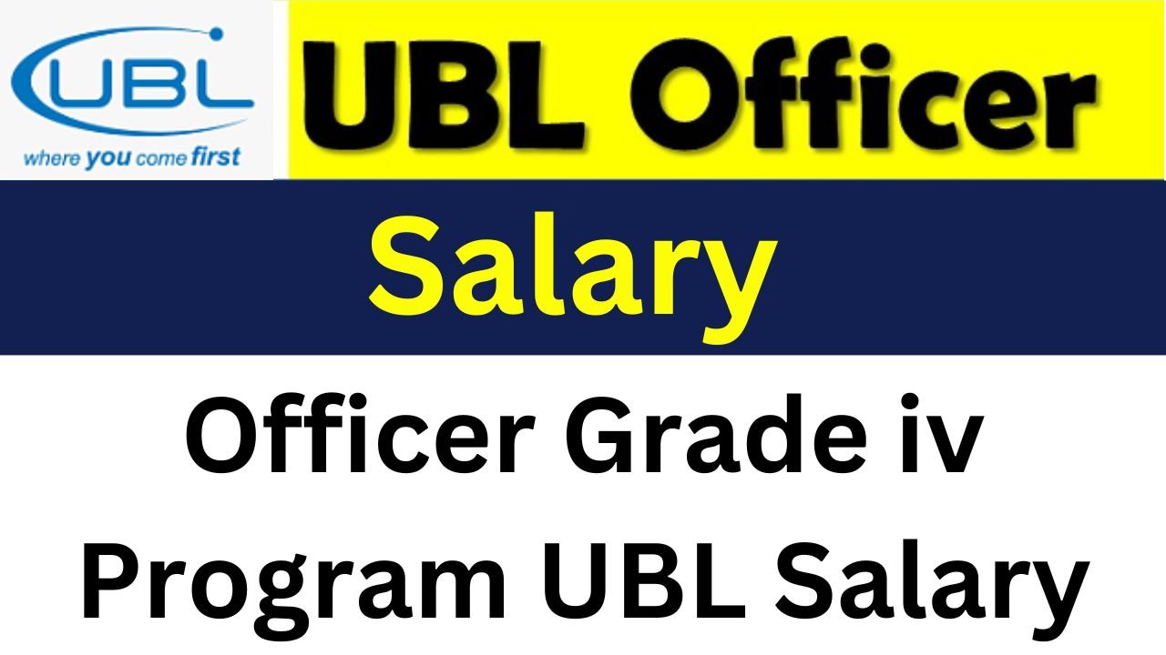 Officer Grade iv Program UBL Salary